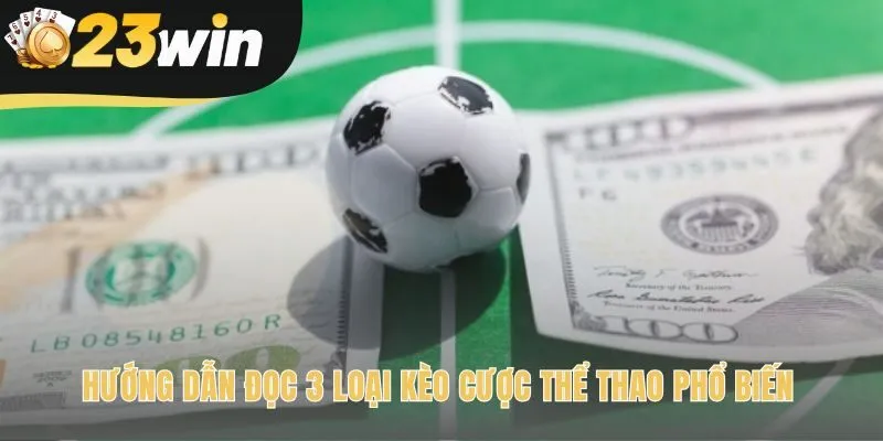 Giải mã cách đọc kèo Châu Á 1X2 và Tài Xỉu đơn giản