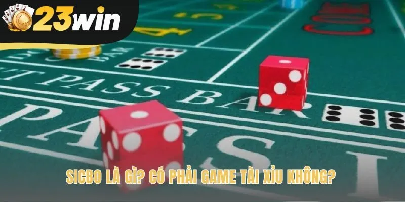 Game Sicbo có chung bộ quy tắc cốt lõi với Tài Xỉu