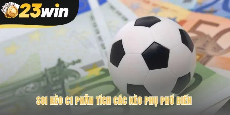 Soi kèo C1 với các kèo phụ như kèo góc và kèo thẻ phạt